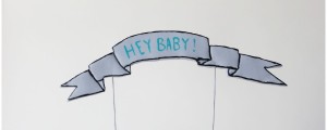 Hey Baby Banner